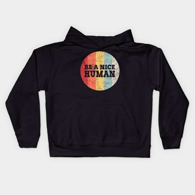 BE A NICE HUMAN Kids Hoodie by moudzy